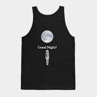 good night girl sarcasm Tank Top